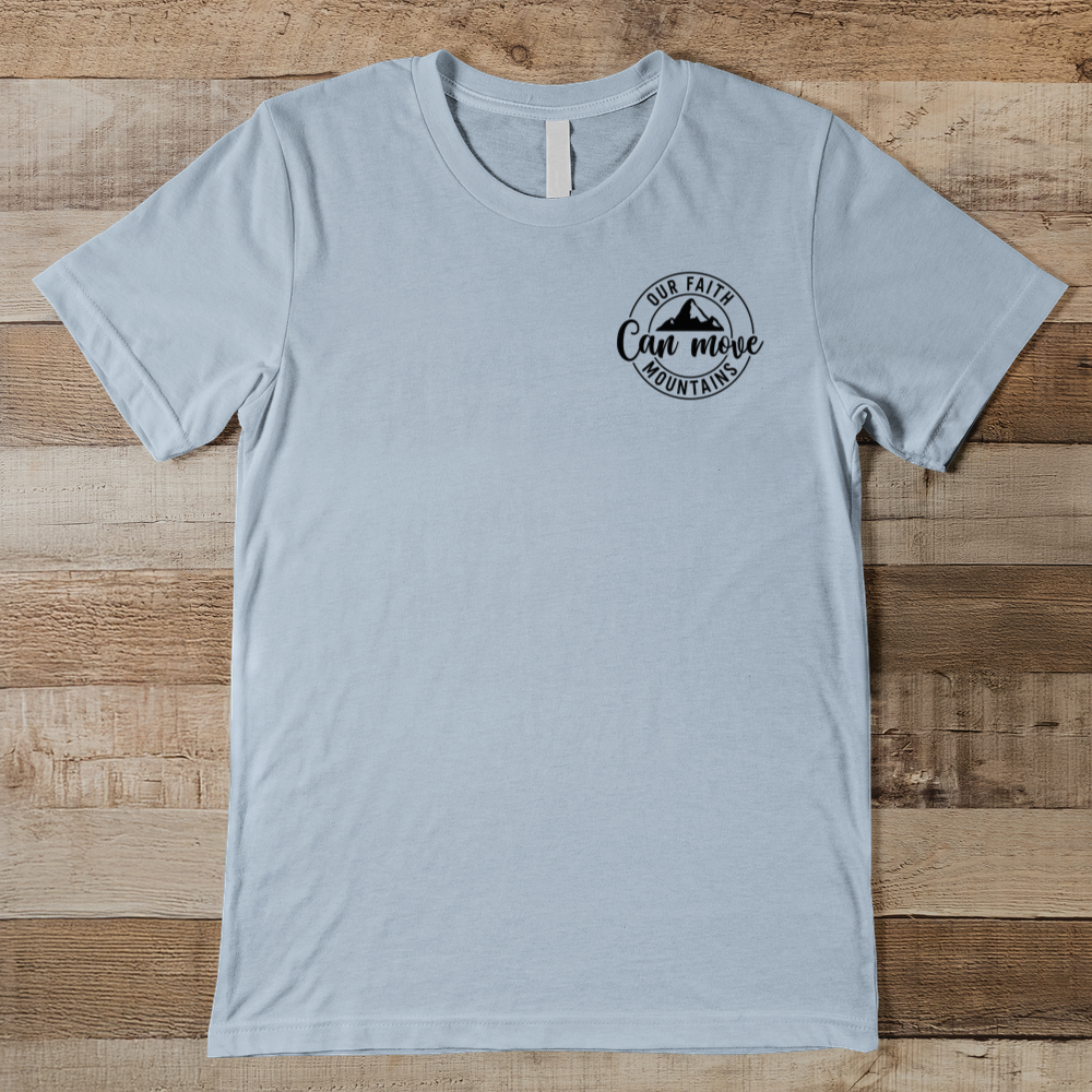 Our Faith Can Move Mountains - Men Men's Tee
