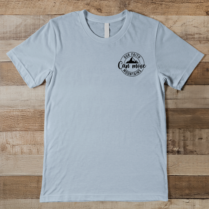 Our Faith Can Move Mountains - Men Men's Tee