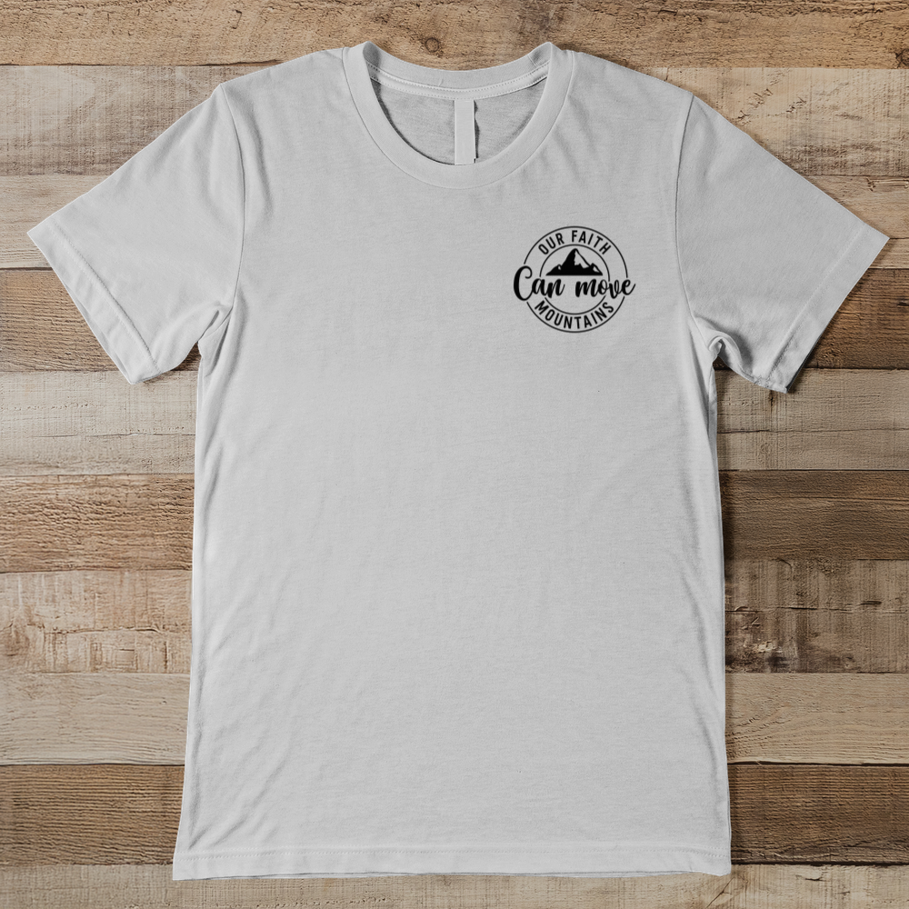 Our Faith Can Move Mountains - Men Men's Tee