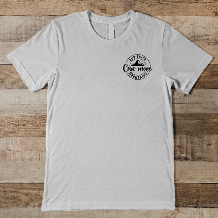 Our Faith Can Move Mountains - Men Men's Tee