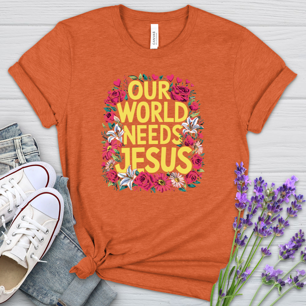 Our World Needs Jesus Heathered Tee