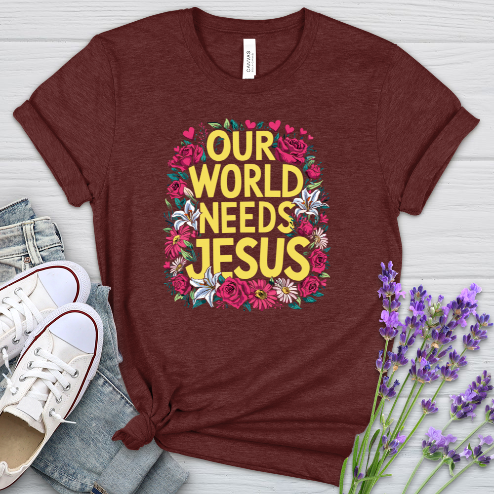 Our World Needs Jesus Heathered Tee