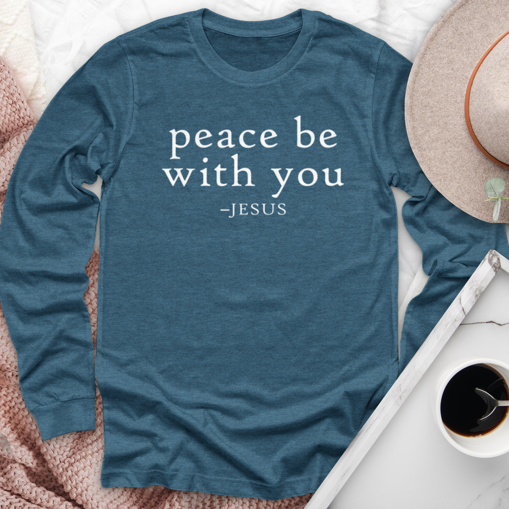 Peace Be With You Jesus Long Sleeve Tee