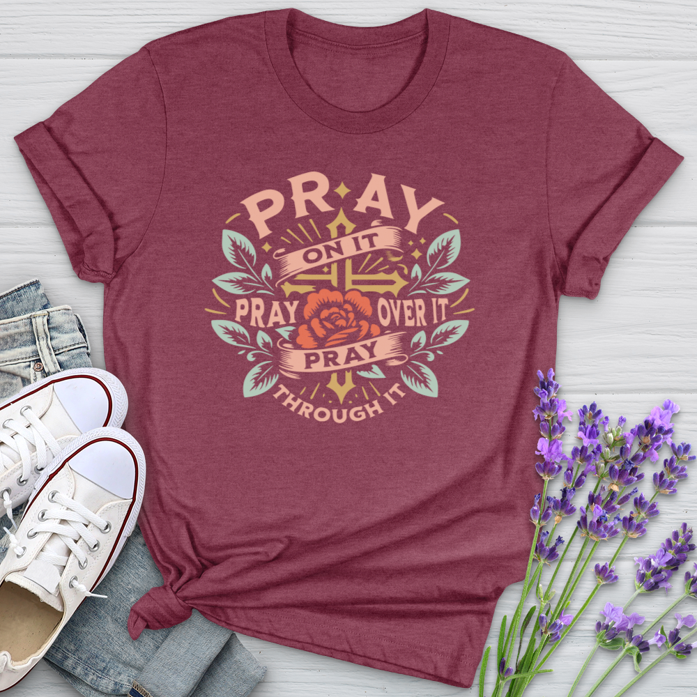 Pray On It Pray Over It Floral Softstyle Tee