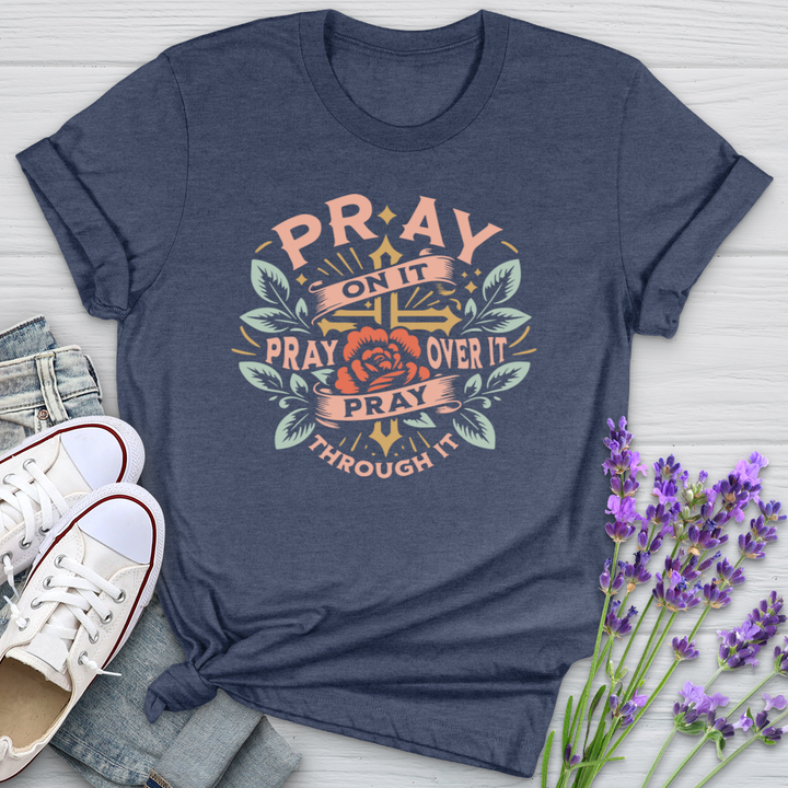 Pray On It Pray Over It Floral Softstyle Tee