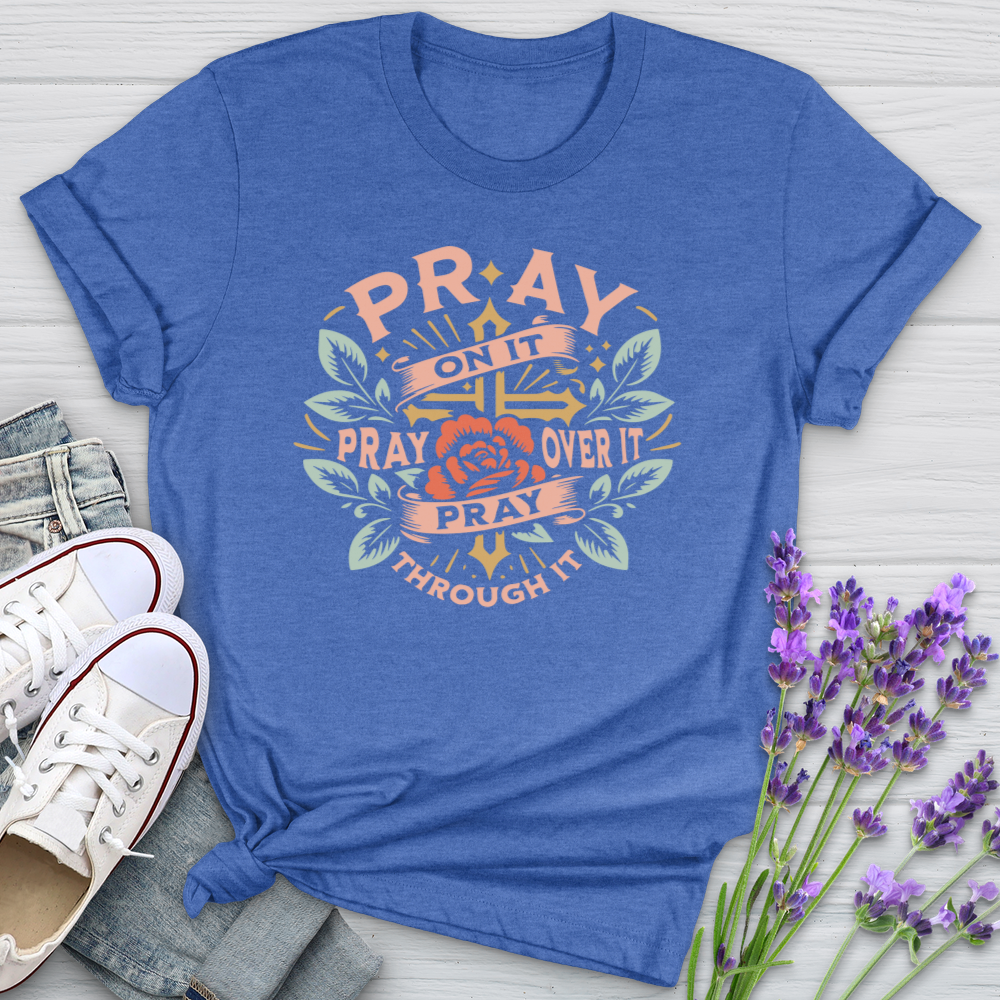 Pray On It Pray Over It Floral Softstyle Tee