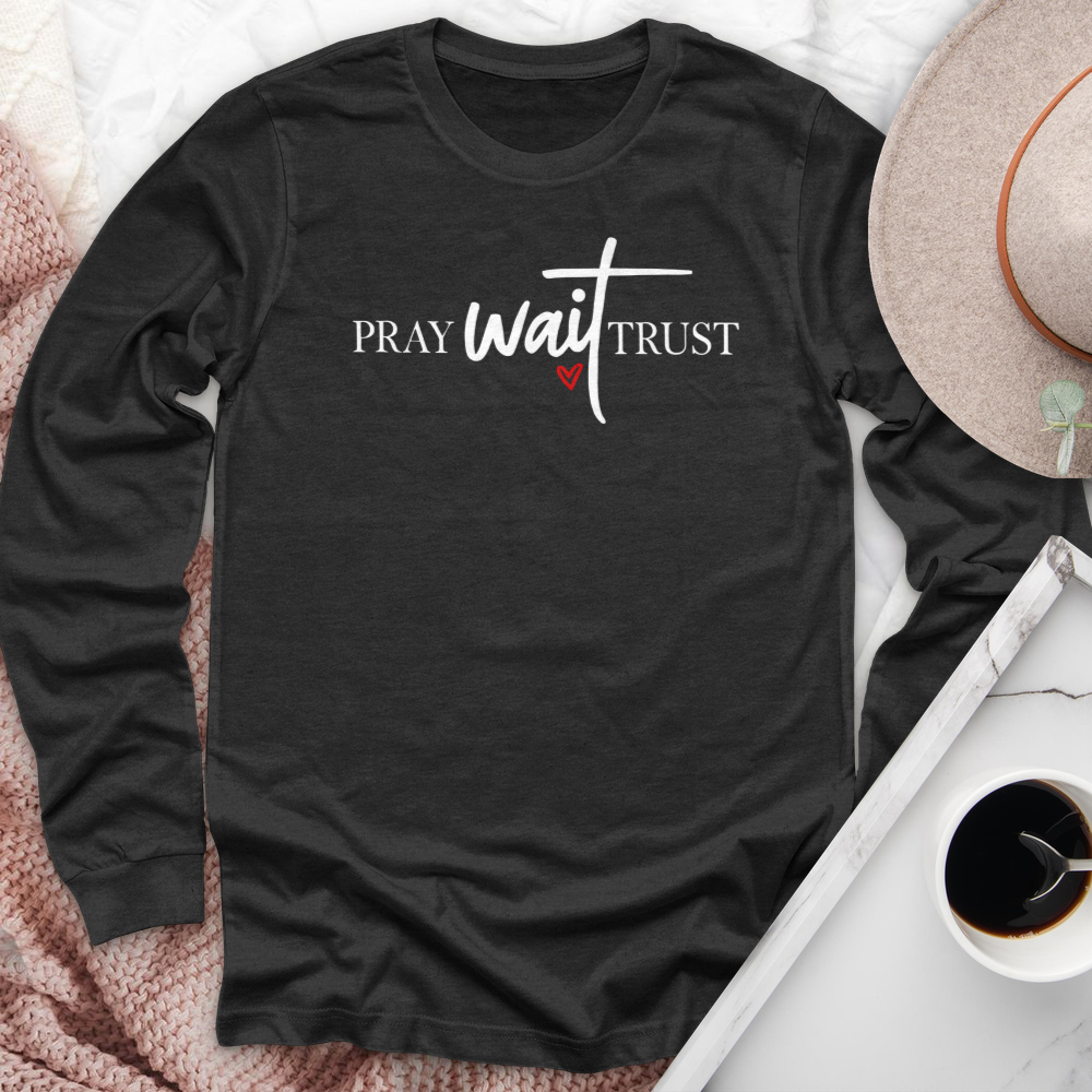 Pray Wait Trust 2 Long Sleeve Tee