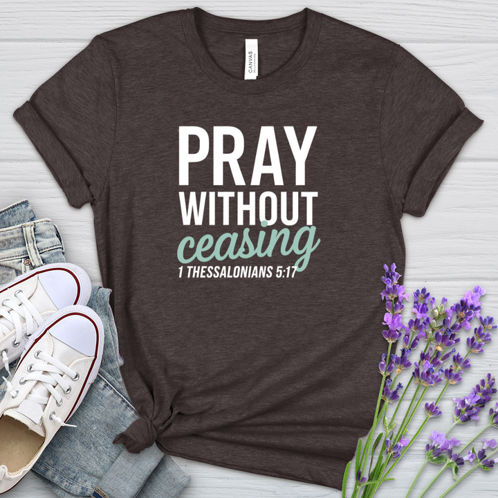 Pray Without Ceasing Heathered Tee