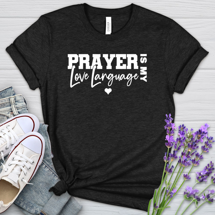 Prayer Is My Love Language Heathered Tee