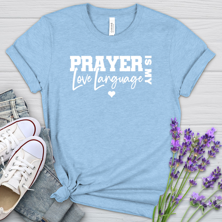 Prayer Is My Love Language Heathered Tee