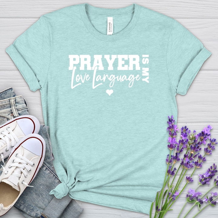 Prayer Is My Love Language Heathered Tee