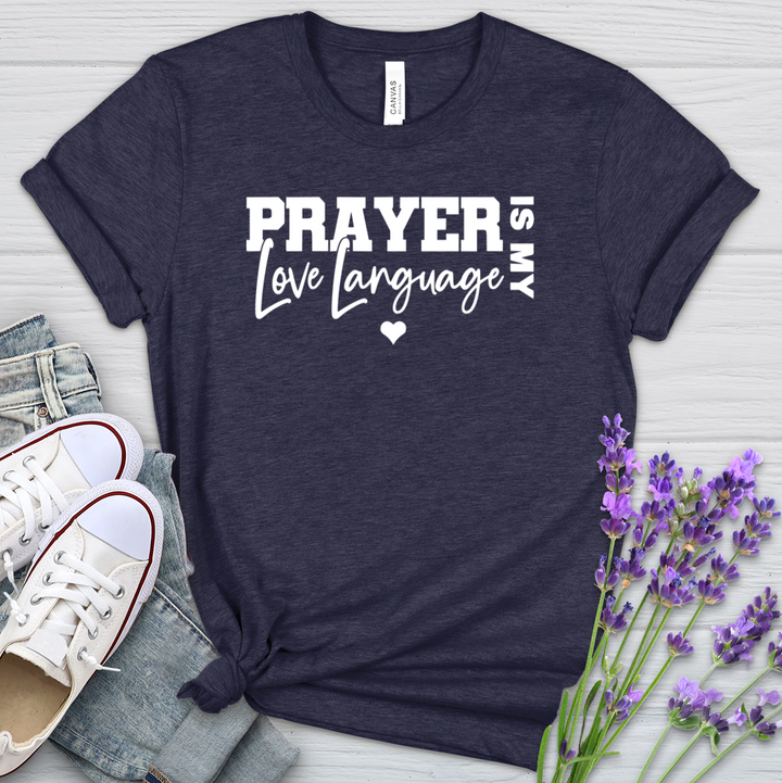 Prayer Is My Love Language Heathered Tee