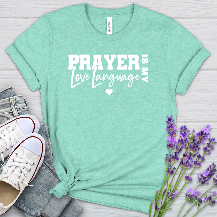 Prayer Is My Love Language Heathered Tee