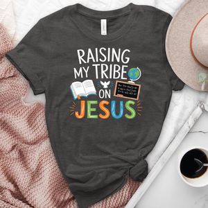 Raising My Tribe On Jesus Heathered Tee