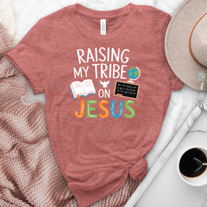 Raising My Tribe On Jesus Heathered Tee