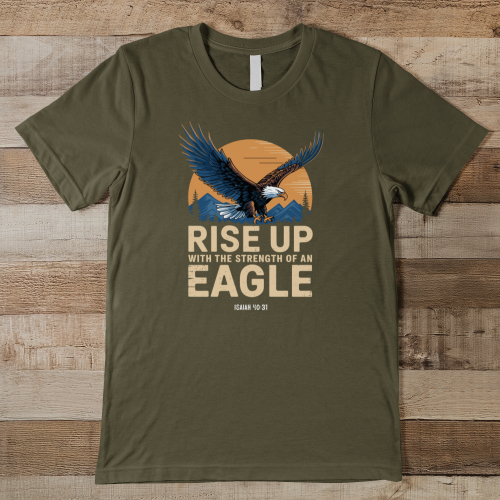 Rise Up With The Strength Of An Eagle Men's Tee