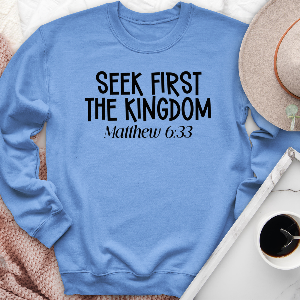 Seek First The Kingdom Crewneck