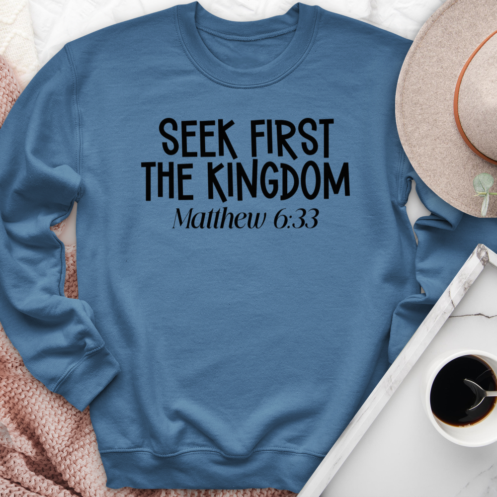 Seek First The Kingdom Crewneck