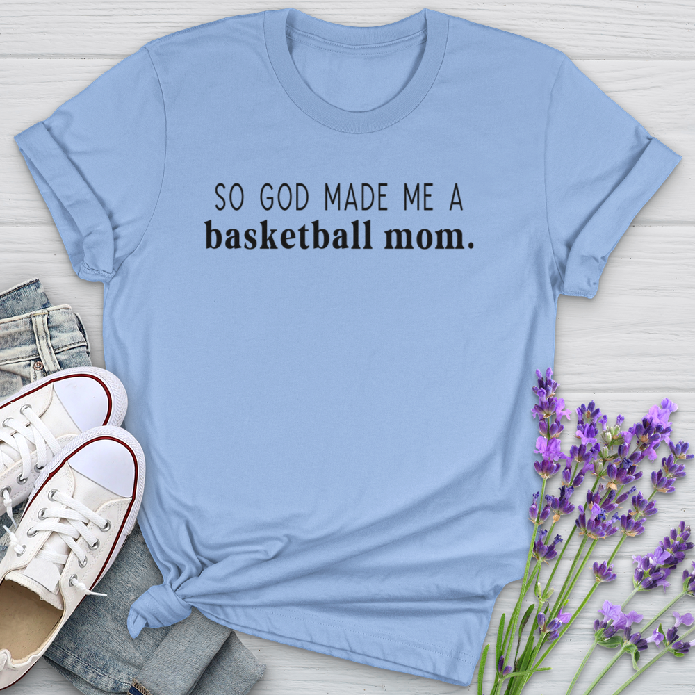 So God Made Me A Basketball Mom Softstyle Tee