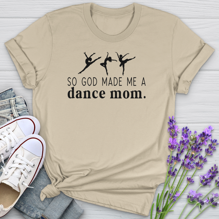 So God Made Me A Dance Mom Softstyle Tee