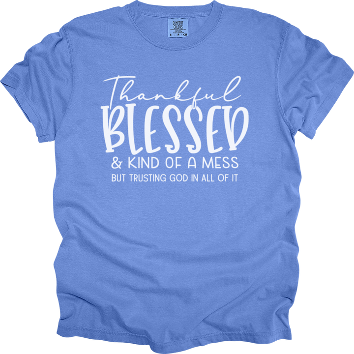 Thankful Blessed & Kind Of A Mess Heavy Cotton Comfort Colors Tee