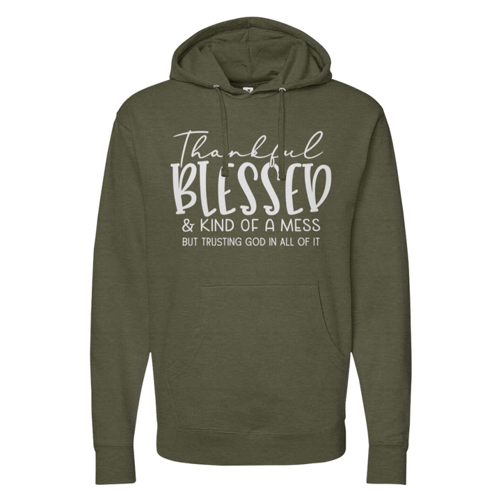 Thankful Blessed & Kind Of A Mess Midweight Hoodie