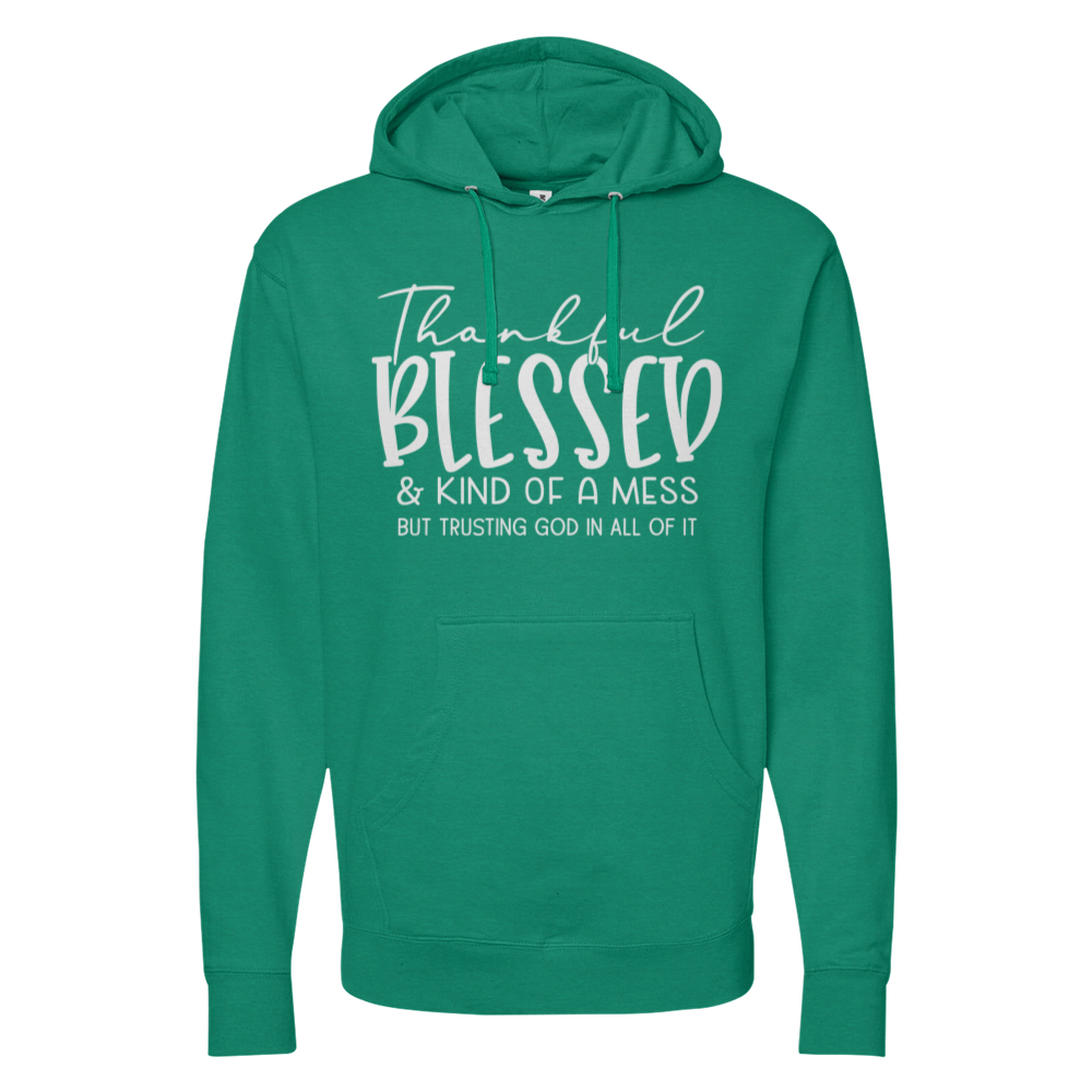 Thankful Blessed & Kind Of A Mess Midweight Hoodie