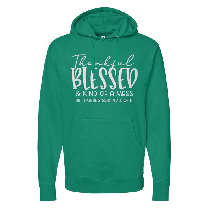 Thankful Blessed & Kind Of A Mess Midweight Hoodie