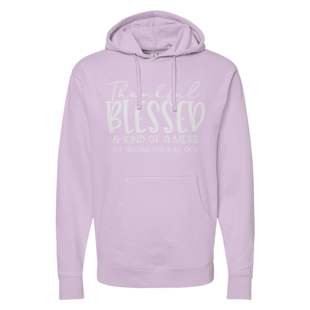 Thankful Blessed & Kind Of A Mess Midweight Hoodie
