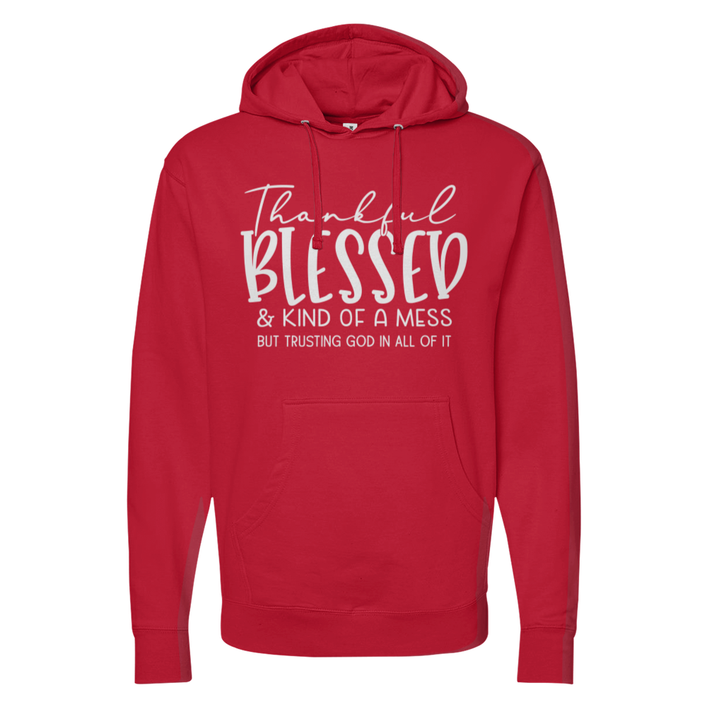 Thankful Blessed & Kind Of A Mess Midweight Hoodie