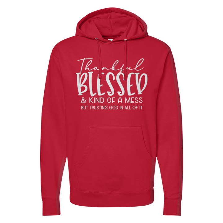 Thankful Blessed & Kind Of A Mess Midweight Hoodie