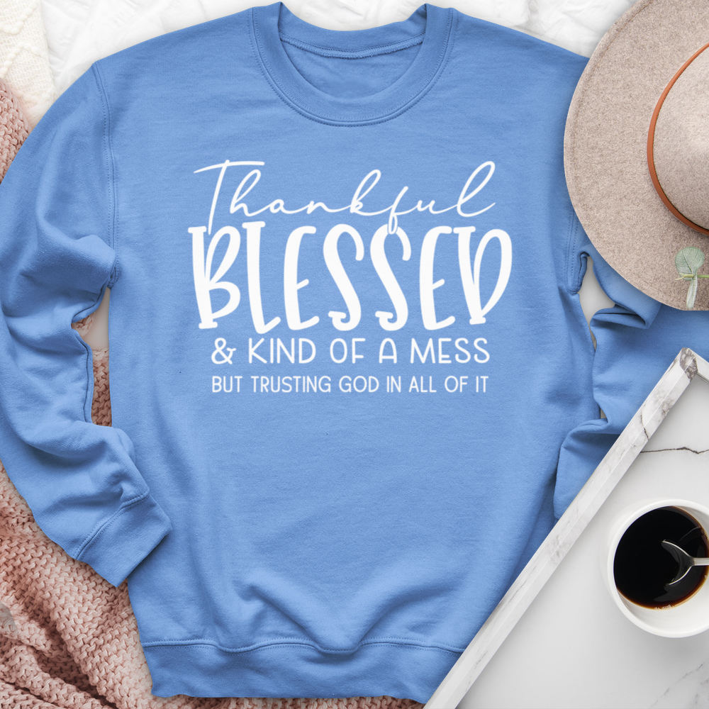 Thankful Blessed & Kind of a Mess Crewneck