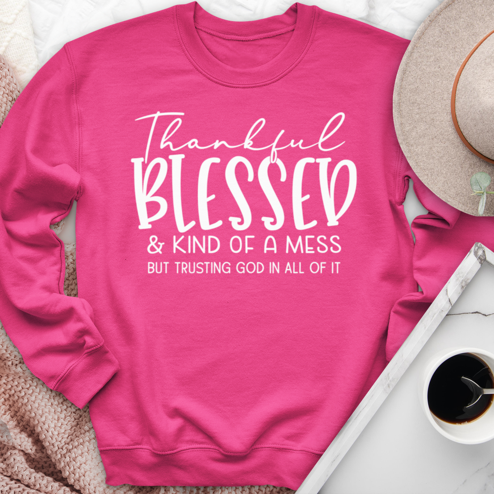 Thankful Blessed & Kind of a Mess Crewneck