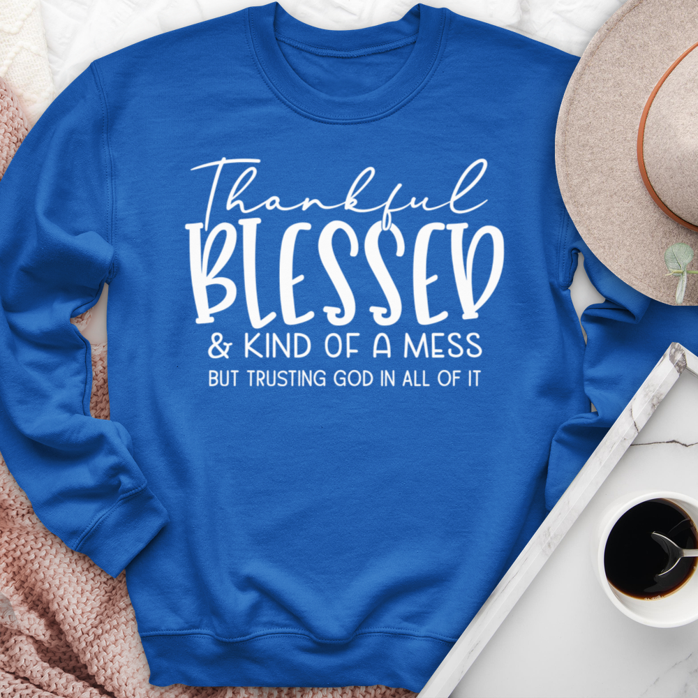 Thankful Blessed & Kind of a Mess Crewneck