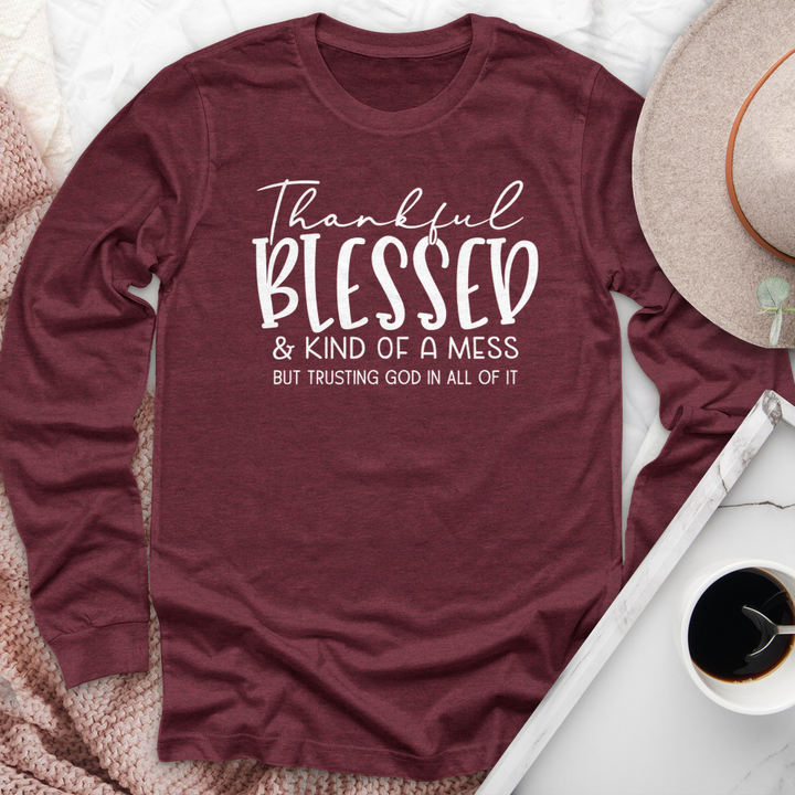 Thankful Blessed & Kind of a Mess Long Sleeve Tee