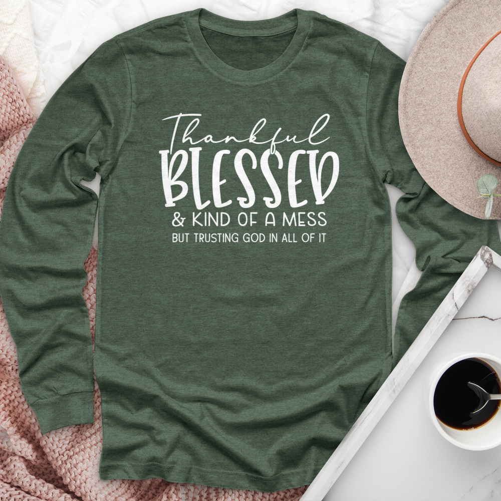 Thankful Blessed & Kind of a Mess Long Sleeve Tee