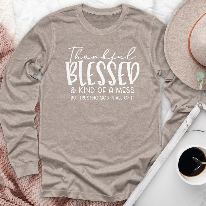 Thankful Blessed & Kind of a Mess Long Sleeve Tee