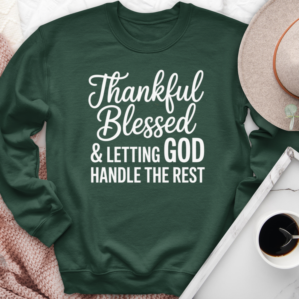 Thankful Blessed & Letting God Handle The Rest Crewneck