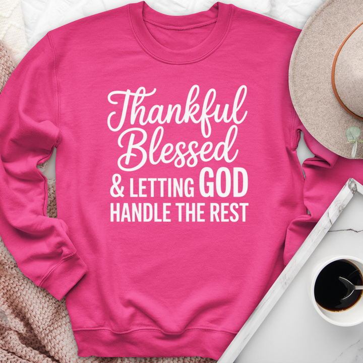 Thankful Blessed & Letting God Handle The Rest Crewneck