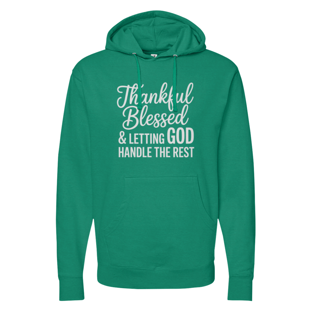 Thankful Blessed & Letting God Handle The Rest Midweight Hoodie