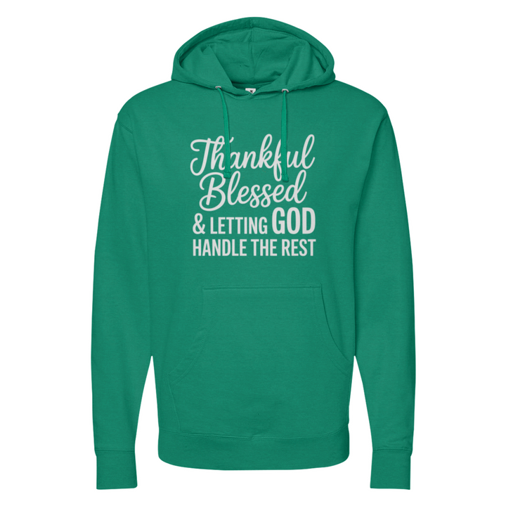 Thankful Blessed & Letting God Handle The Rest Midweight Hoodie