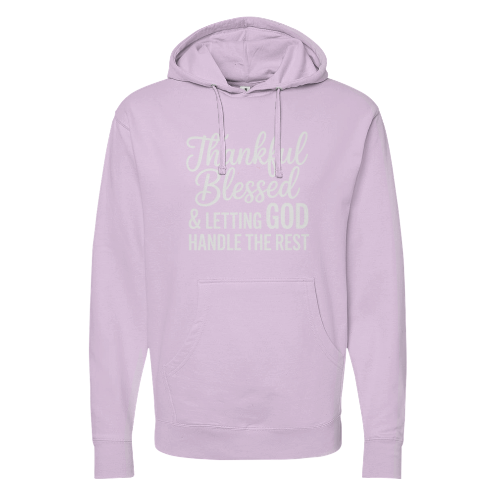 Thankful Blessed & Letting God Handle The Rest Midweight Hoodie