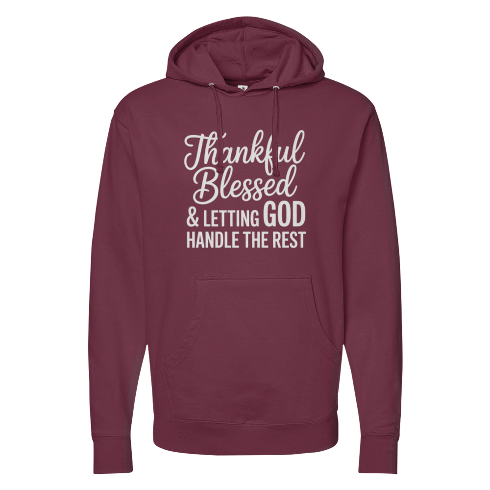Thankful Blessed & Letting God Handle The Rest Midweight Hoodie