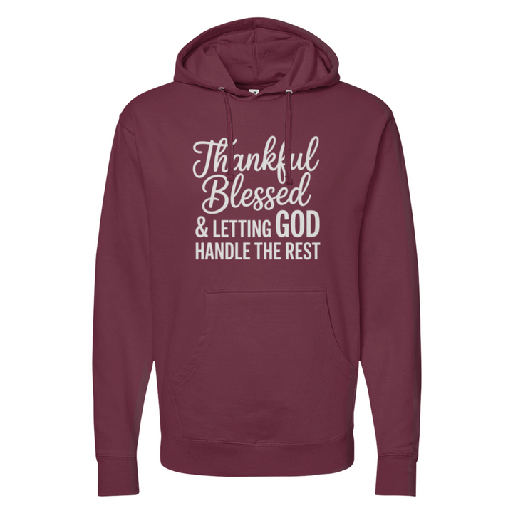 Thankful Blessed & Letting God Handle The Rest Midweight Hoodie