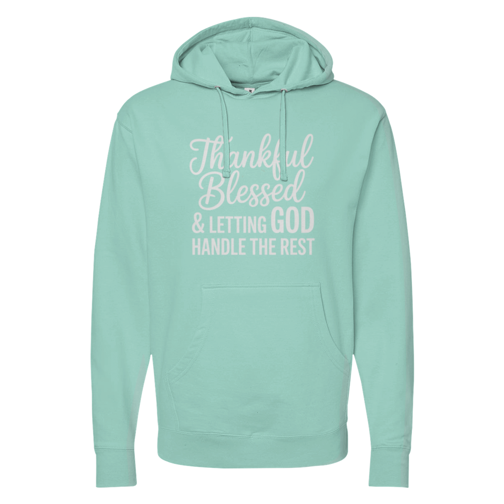 Thankful Blessed & Letting God Handle The Rest Midweight Hoodie