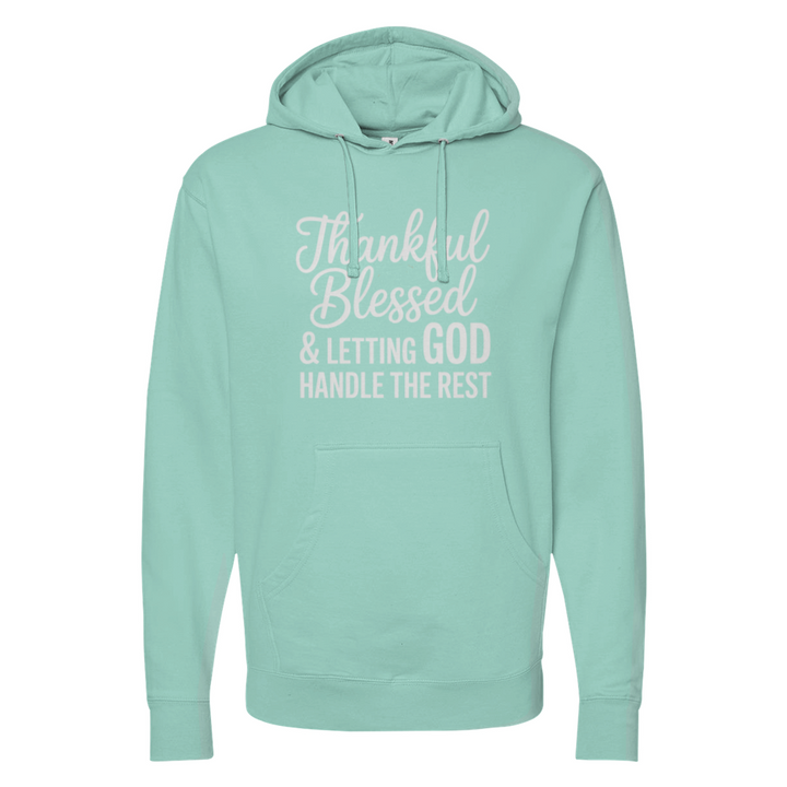 Thankful Blessed & Letting God Handle The Rest Midweight Hoodie