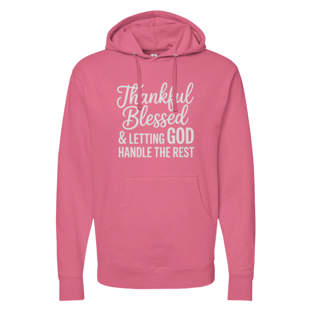 Thankful Blessed & Letting God Handle The Rest Midweight Hoodie