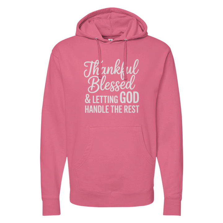 Thankful Blessed & Letting God Handle The Rest Midweight Hoodie
