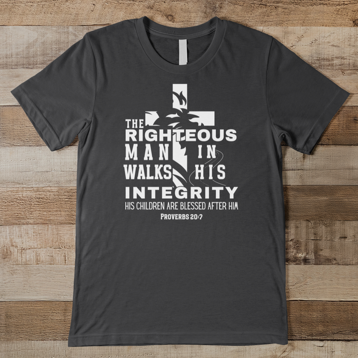 The Righteous Man Walks In His Integrity Men's Tee