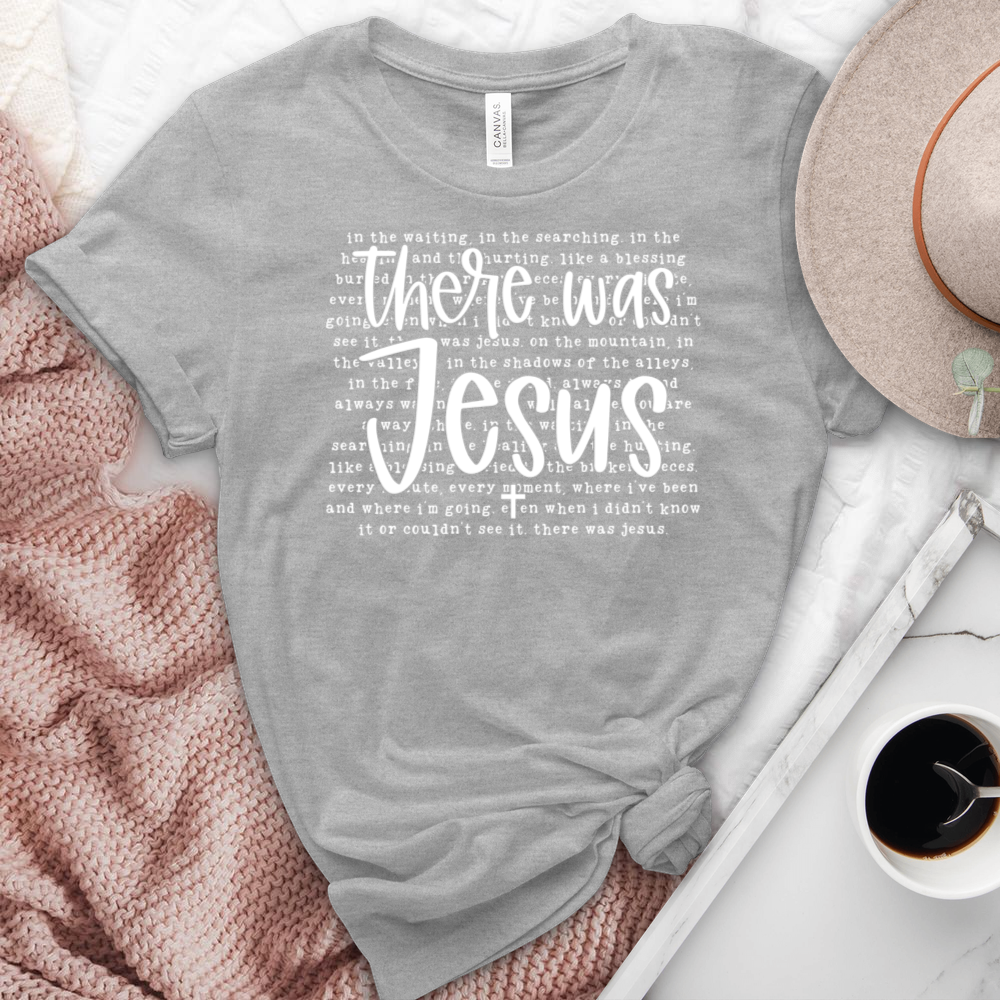 There Was Jesus Heathered Tee